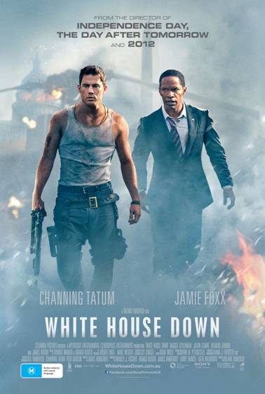 WHD_Launch_A4poster White House Down Poster, courtesy Sony Pictures Releasing (Australia)